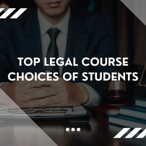 Top Legal Course Choices of Students